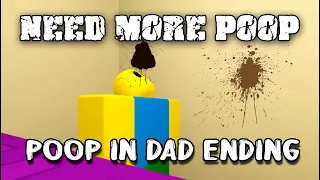 💩 Need More Poop 💩 - Poop In Dad Ending - Full Gameplay! [ROBLOX]