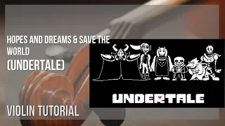 How to play Hopes and Dreams & SAVE the World (Undertale) by Toby Fox on Violin (Tutorial)