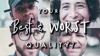 What's your best and worst quality? (Strangers Answer)