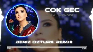 Sura İskenderli - Çok Geç ( Deniz Öztürk Remix )