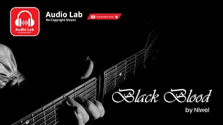 Black Blood by Niwel — No Copyright Music 🎵  |  🎧 Audio Lab 🎧