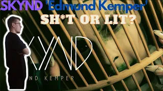 What happened??  SKYND - 'Edmund Kemper' REACTION