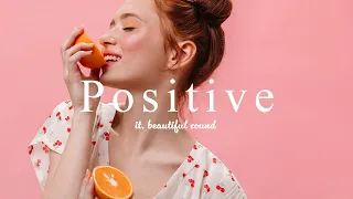 [ Music playlist ] Positive vibes for Love Yourself🍀Cheerful POP/Chillout/uprising/work&study