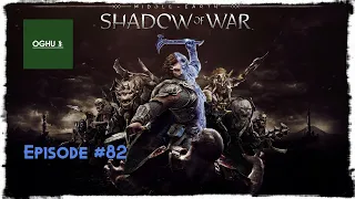 Episode #82: Baranor the Conqueror | Middle-earth: Shadow of War
