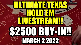 EPIC MARATHON LIVESTREAM!! ULTIMATE TEXAS HOLD’EM! $2500 Buy in! March 2nd 2022