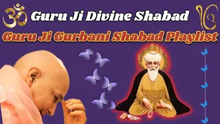 Guru Ji Shabad Gurbani Playlist || Guru Ji Divine Shabad || Guru Ji Bhajan ||