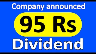 Company announced 95 Rs Dividend | Best dividend paying stock | Highest dividend yield stocks