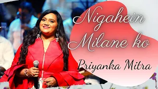 Nigahein Milane Ko | Priyanka Mitra