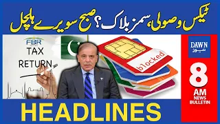 Dawn News Headlines: 8 AM | Government in Action Against Non-Filers | May 5, 2024