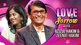 Love & Sorrow | TV Programme | Azizul Hakim, Zeenat Hakim, Shahriar Nazim Joy