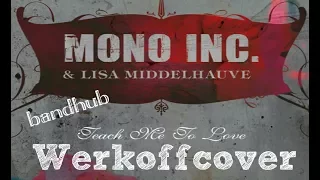 Werkoff - MONO INC. & Lisa Middelhauve - Teach Me to Love cover bandhub