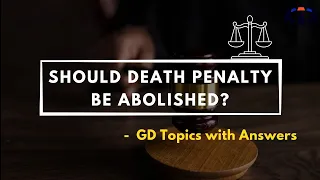 Should Death Penalty Be Abolished? | Group Discussion Topics With Answers| GD Ideas