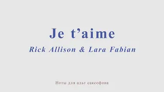 Je t'aime. Rick Allison & Lara Fabian. Minus for alto sax