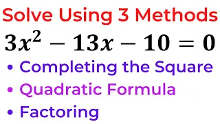 How to Solve Quadratic Equations When Leading Coefficient is NOT 1 - Learn 3 Different Methods