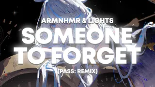 ARMNHMR & Lights - Someone to forget (Pass:∅ Remix)