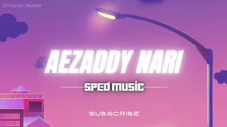 Aezaddy-Nari 2023 (music speed up)                 #المحتوى_الرائج_الموسيقى #music