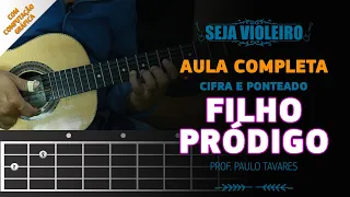 FILHO PRÓDIGO - AULA COMPLETA - CIFRA E PONTEADO