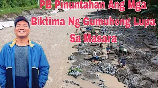 PUGONG BYAHERO PINUNTAHAN ANG MGA BIKTIMA NG GUMUHONG LUPA SA MASARA