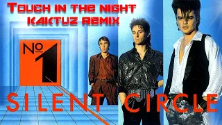 Silent Circle - Touch In The Night (KaktuZ Remix) | 2022