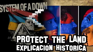 SYSTEM OF A DOWN - PROTECT THE LAND | EXPLICACIÓN HISTÓRICA y SIGNIFICADO