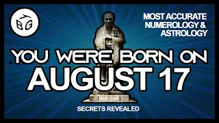 Born On August 17 | Numerology and Astrology Analysis