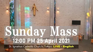 25/04/2021, 12 PM, Sunday Mass (4th Sunday Of Easter) Live Streaming (英語ミサ)
