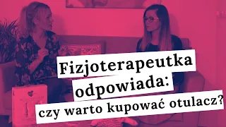 Fizjoterapeutka odpowiada: czy warto kupować otulacz?