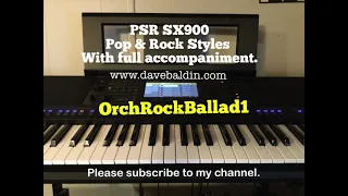 PSR SX900 - Pop & Rock Styles - OrchRockBallad1 with full accompaniment.