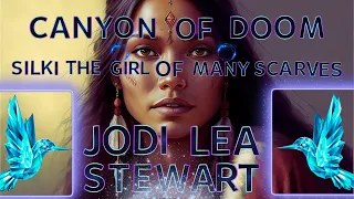 Book Trailer: Canyon Of Doom (Silki - The Girl Of Many Scarves) Book Two By Jodi Lea Stewart