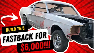 Build a 1967-68 Fastback Mustang for $6000.