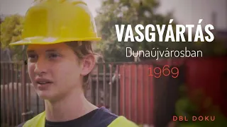 Vasgyártás Dunaújvárosban