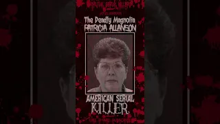 Patricia Allanson, The Deadly Magnolia, American Serial Killer