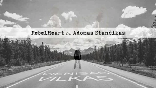 RebelHeart ft. Adomas Stančikas - Vienišas Vilkas