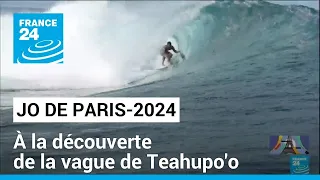 JO de Paris-2024 : en Tahiti, à la découverte de la vague de Teahupo'o • FRANCE 24