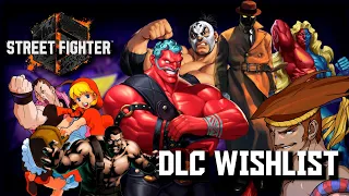 SF6 Can't Be COMPLETE Without These Characters | DLC WISHLIST