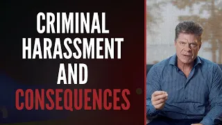 Criminal Harassment and Consequences