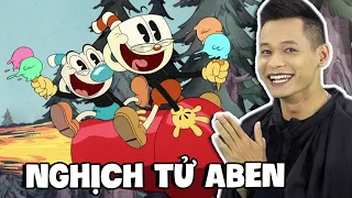 (Cuphead) Thử thách phá đảo game tật nguyền cùng nghịch tử ABen và cái kết nóng mặt.