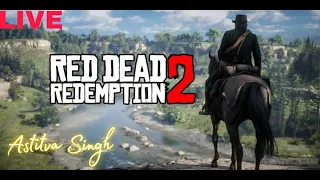 Red Dead Redemption 2 LIVE Gameplay|Astitva Singh