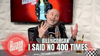 BILLY CORGAN - I Said No 400 Times - The Allison Hagendorf Show