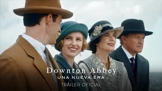 DOWNTON ABBEY: UNA NUEVA ERA - Tráiler Oficial - 29 de Abril Solo en Cines