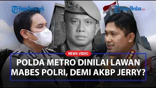 POLDA METRO Jaya Dinilai Melawan Mabes Polri, Demi Beri Bantuan pada AKBP Jerry Siagian?