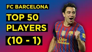 Ranking the Top 50 Players in FC Barcelona History | 10-1