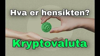 Hva er meningen med Bitcoin og Kryptovaluta?