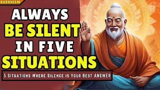 Always Remain Silent In This 5 SITUATION | Buddhist | Zen Teaching