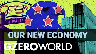 Ian Explains: Making Sense of Our New Global Economy | GZERO World