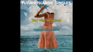 Future Islands - Like the moon | Subtitulado Español + Inglés | Lyrics