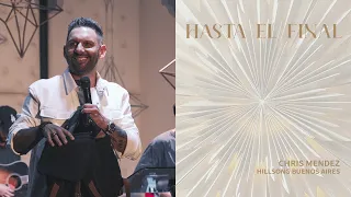 IGLESIA EN LINEA | Hasta El Final - Chris Mendez | Hillsong Buenos Aires