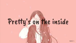 Pretty's On The Inside -Chloe Adams (Nightcore)