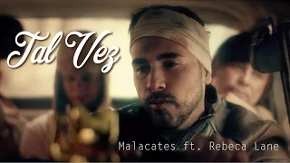 TAL VEZ  - Malacates ft Rebeca Lane