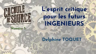 Esprit Critique pour les futurs ingénieurs [Ça Coule de Source n°5 - Rediff]